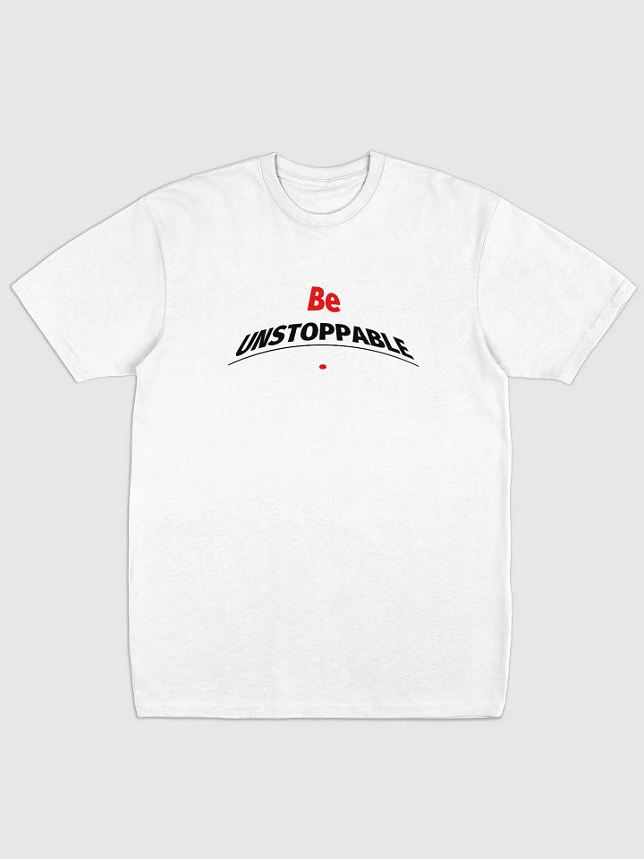 Be UNSTOPPABLE Tee product image (1)