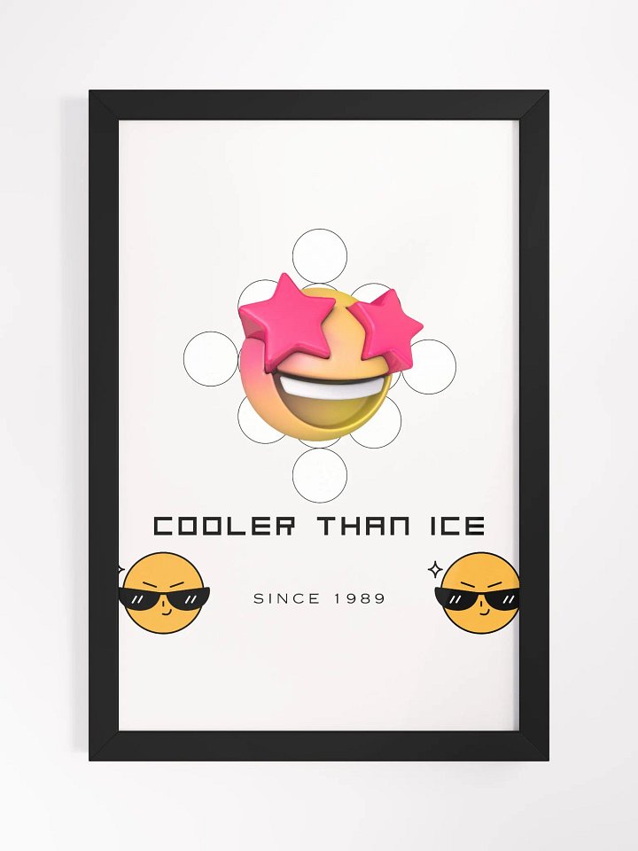 Cooler Than Ice Expression Framed High-Quality Matte Poster (in) product image (1)