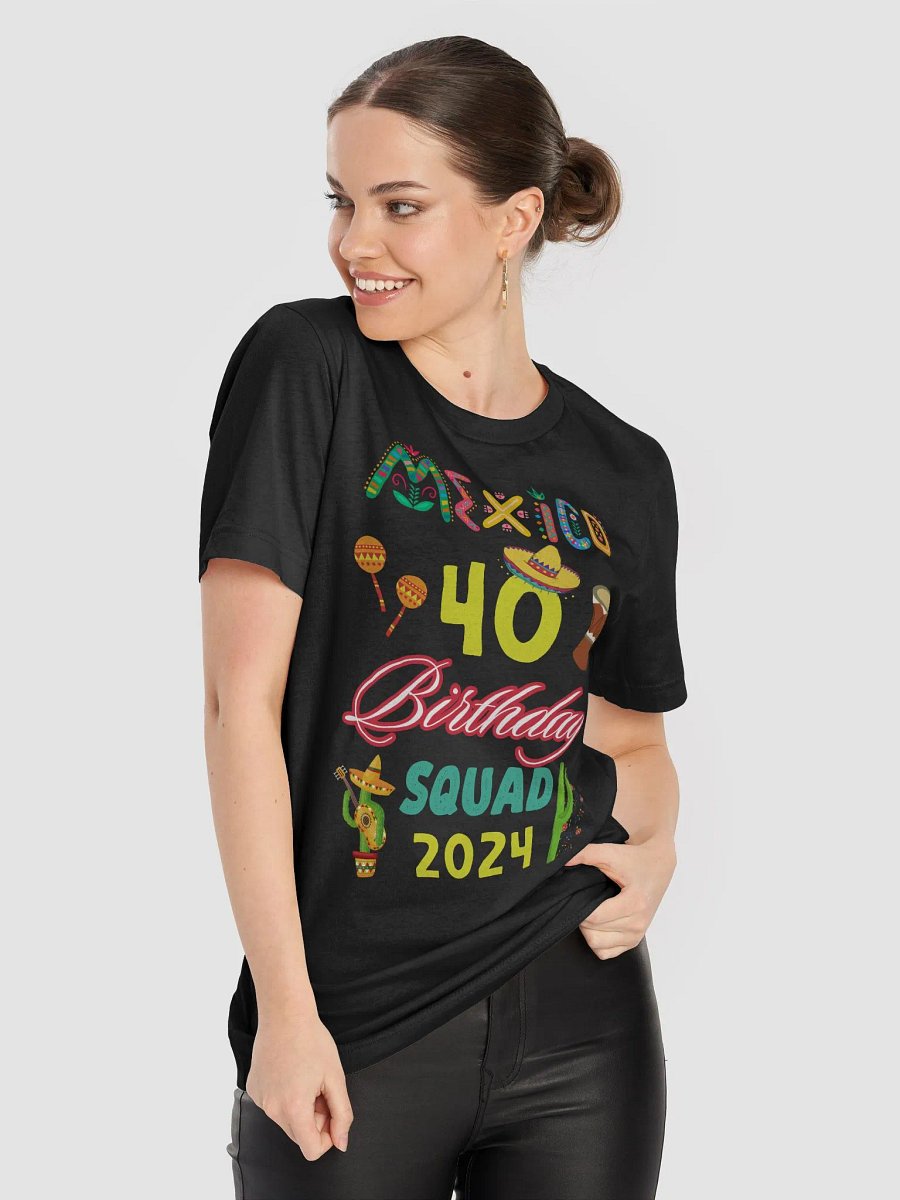 Mexico 40th Birthday Squad Fiesta T-Shirt product image (8)