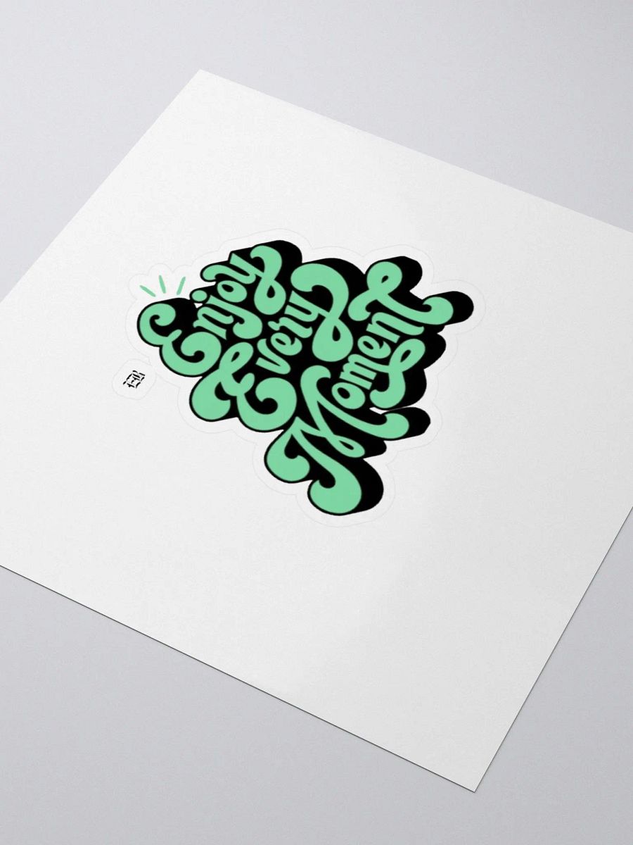 Enjoy Every Moment: Sticker product image (9)