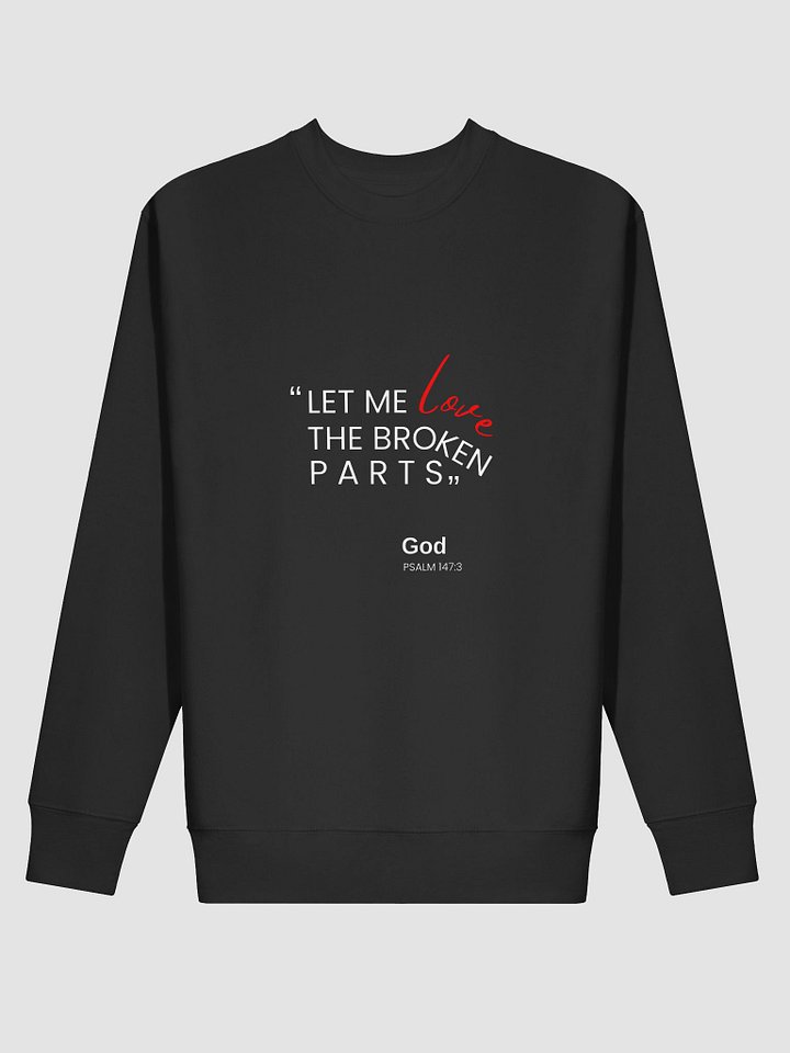Broken Parts Sweatshirt – Let God Love Every Piece product image (2)