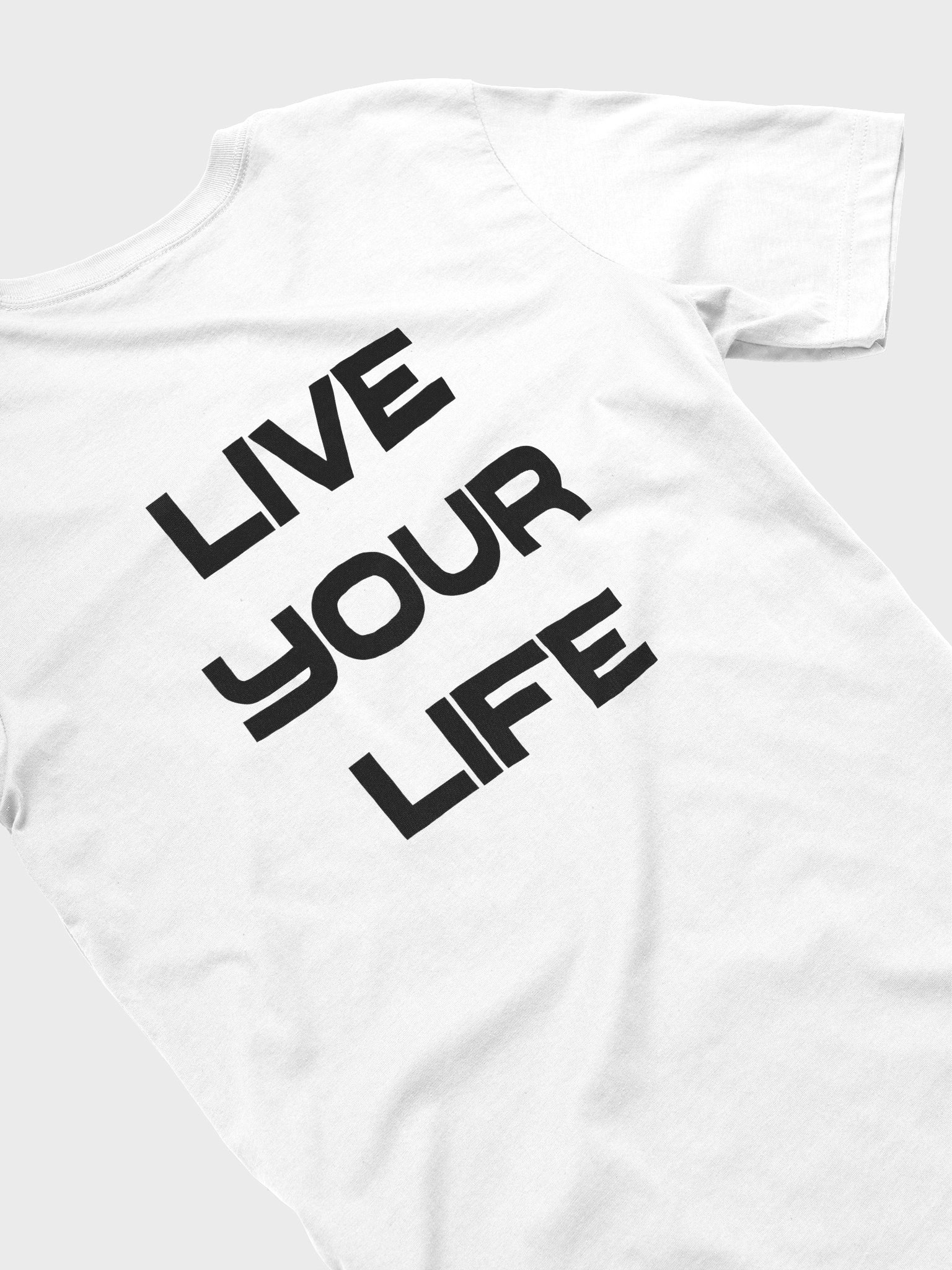 LIVE YOUR LIFE T-Shirt product image (2)