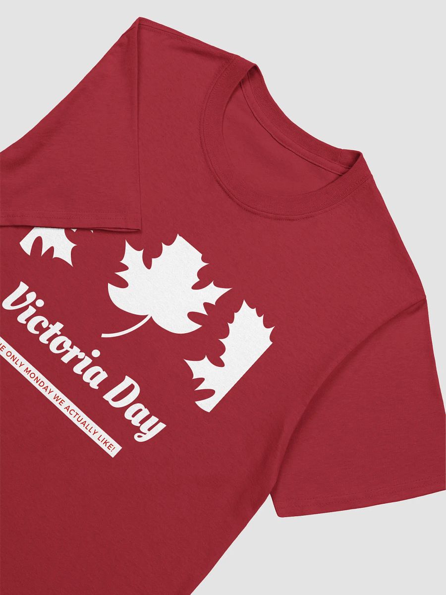 Canada Victoria Day: The Only Monday We Actually Like T-Shirt product image (3)