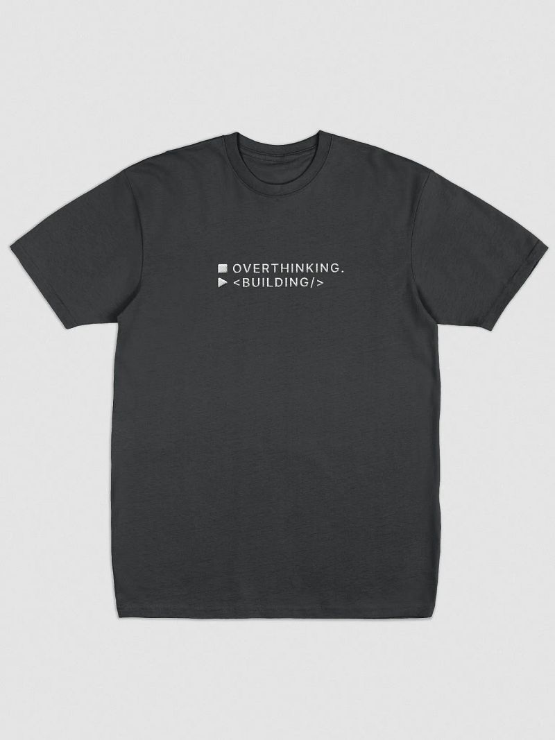 Stop Overthinking. Start Building. T-shirt