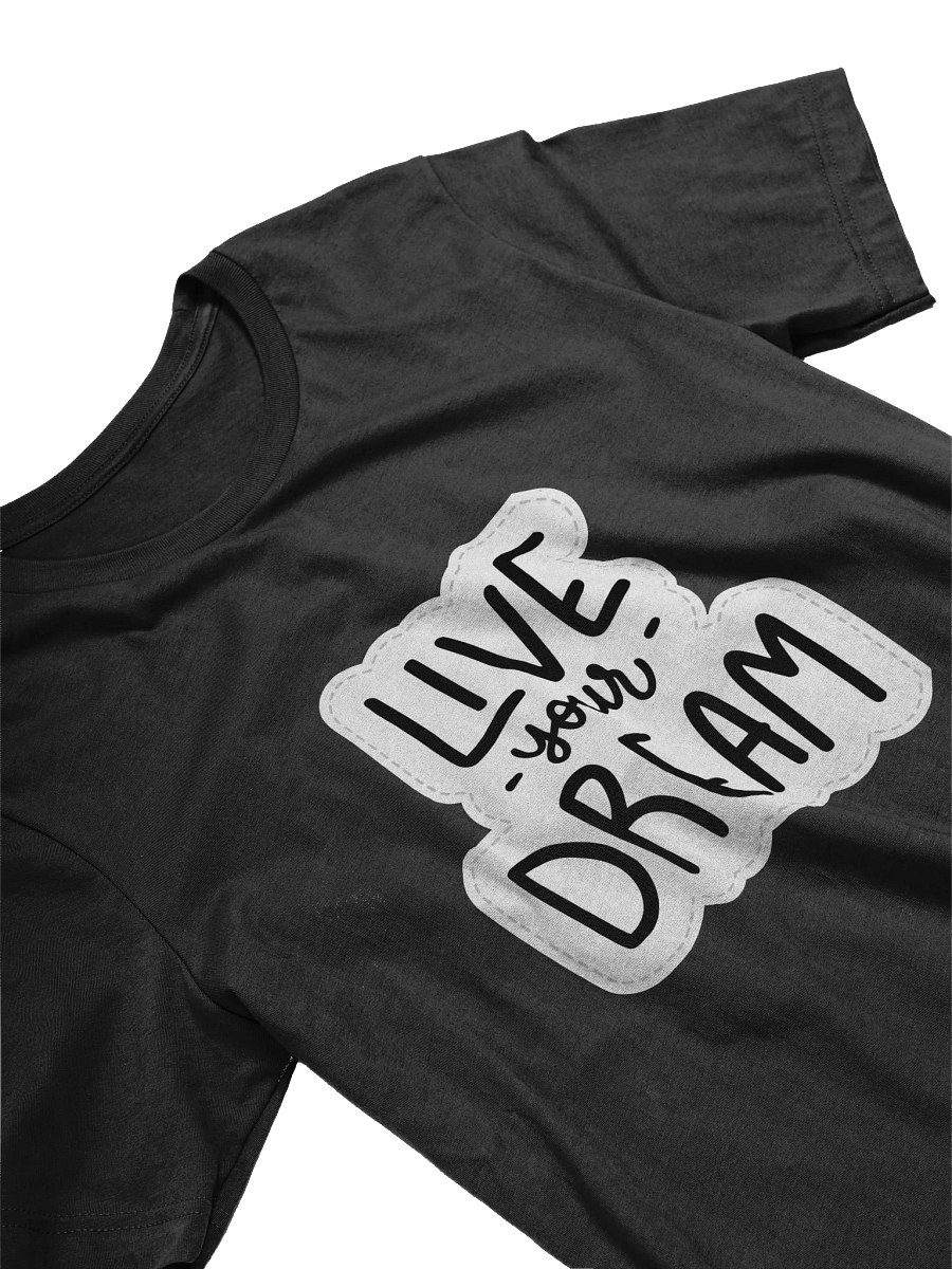 Live Your Dream Black Unisex T-Shirt product image (9)