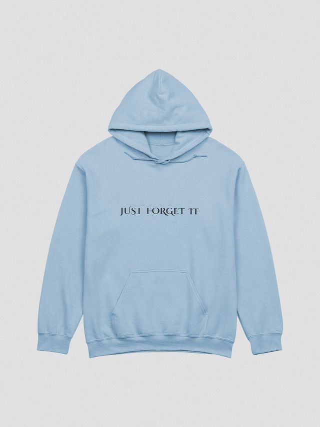 JUST FORGET IT Hoodie product image (4)