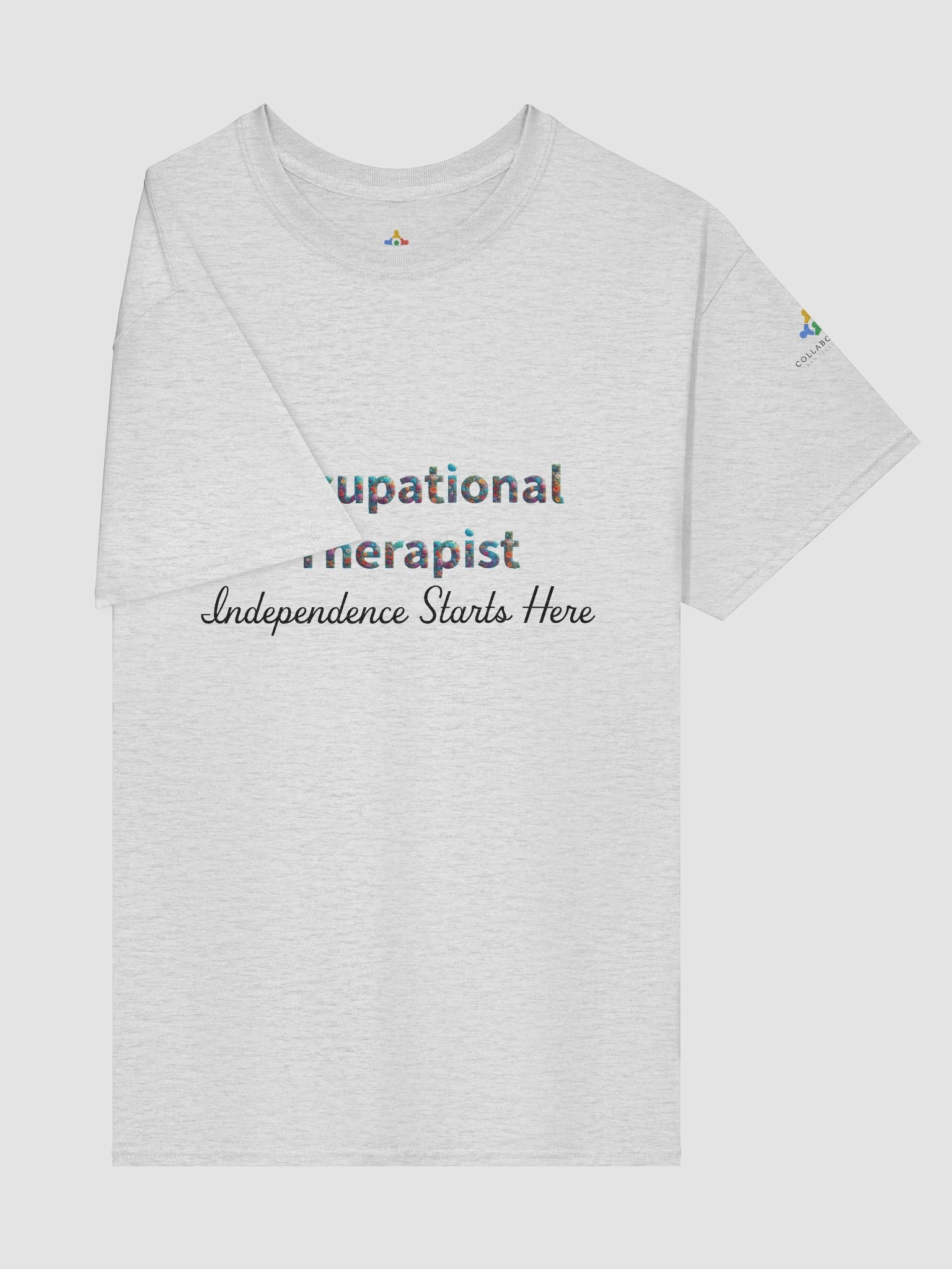 Occupational Therapist- Independence Starts Here T-shirt product image (35)