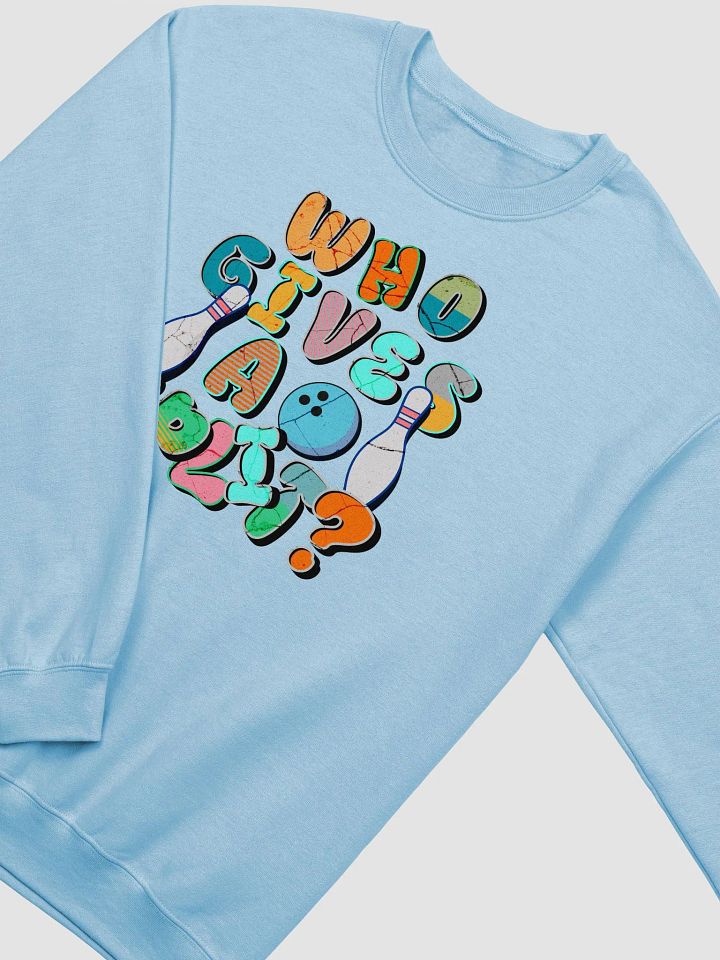 Who Gives A Split? Bowling in Style Sweatshirt product image (6)