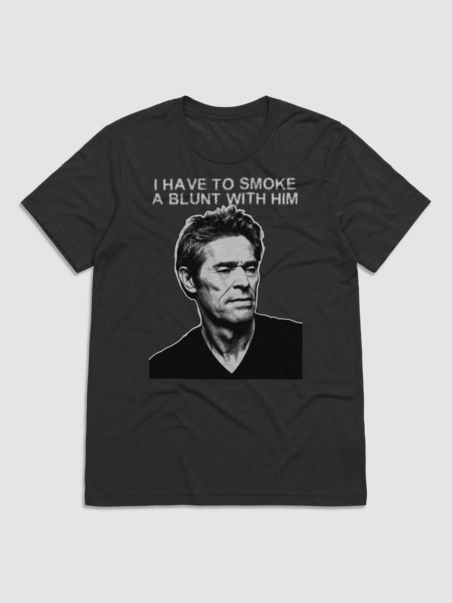 I HAVE TO SMOKE A BLUNT WITH HIM T-SHIRT [BLACK] product image (1)