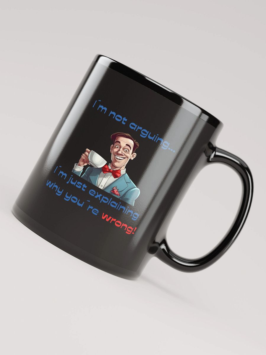 Why You´re Wrong Black Glossy Mug product image (8)