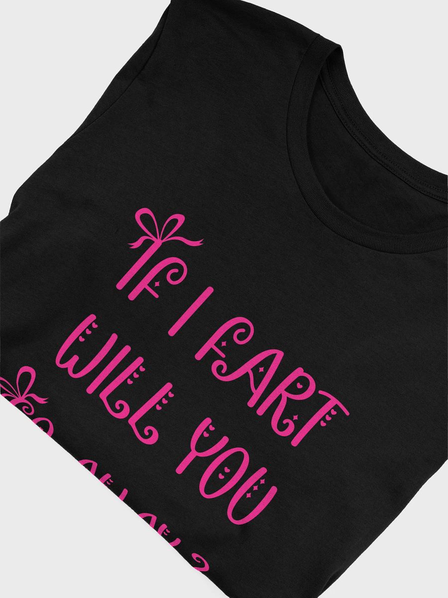 If I Fart Will You Go Away Tee product image (5)