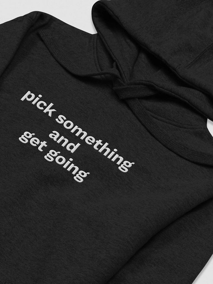 Pick something and get going hoodie - black product image (1)