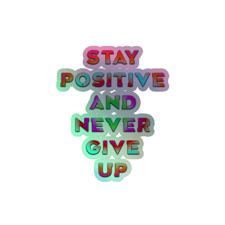 BLADE Army stay positive and never give up Holo Sticker Color product image (2)