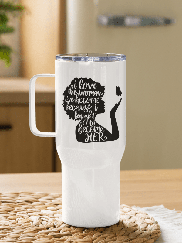 I Love The Woman Ive Become...Travel Mug product image (2)