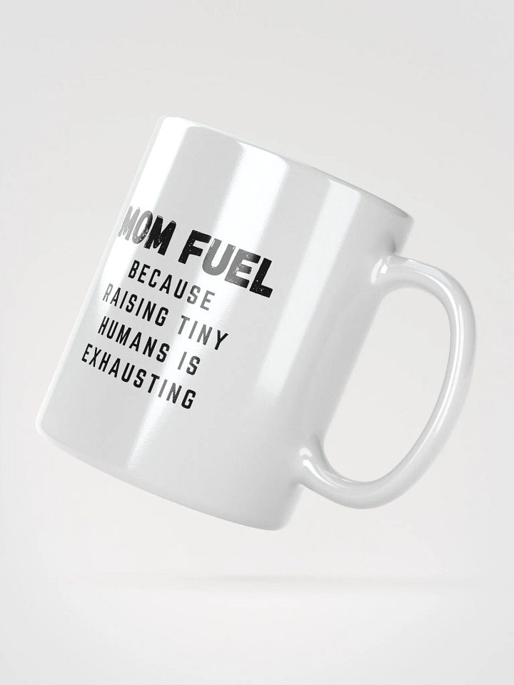 Mom Fuel Coffee Mug - Perfect Gift for New Moms product image (3)