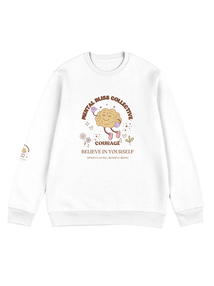 Courage - Believe in Yourself Mental Bliss Collective Unisex Eco Sweatshirt product image (1)