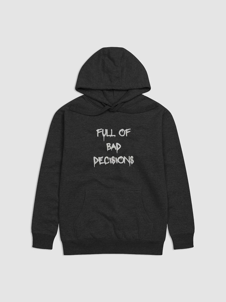 FULL OF BAD DECISIONS Dripping Decisions Hoodie product image (3)
