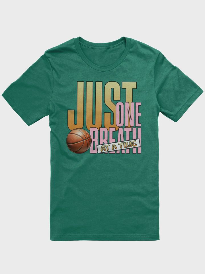 Just One Breath At A Time Basketball Motivational T-Shirt product image (25)