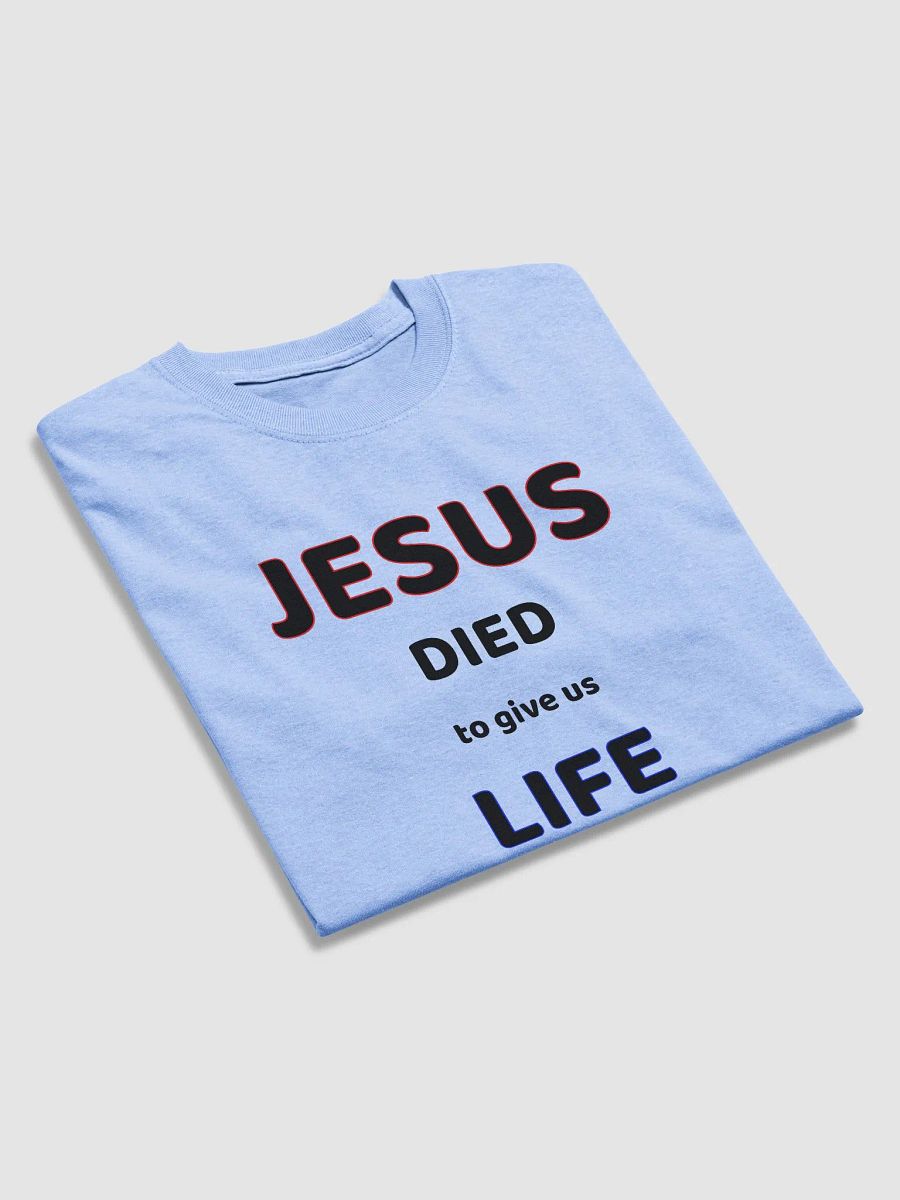 JESUS DIED TO GIVE US LIFE. Divine Depth T-Shirt product image (3)