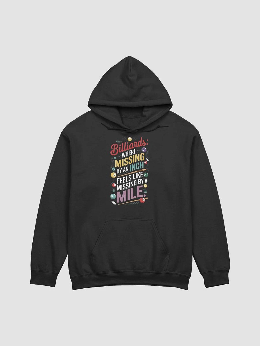 Billiards: Where Missing by an Inch Graphic Hoodie product image (2)