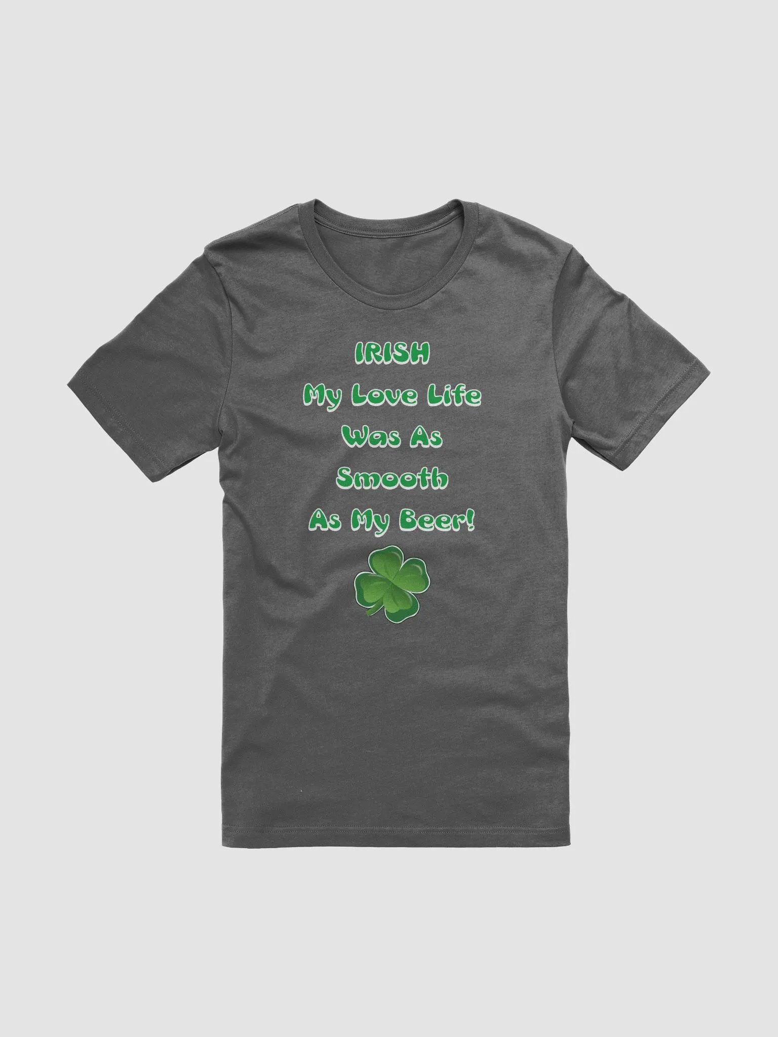 Irish My Love Life Was As Smooth As My Beer Funny T-shirt product image (2)