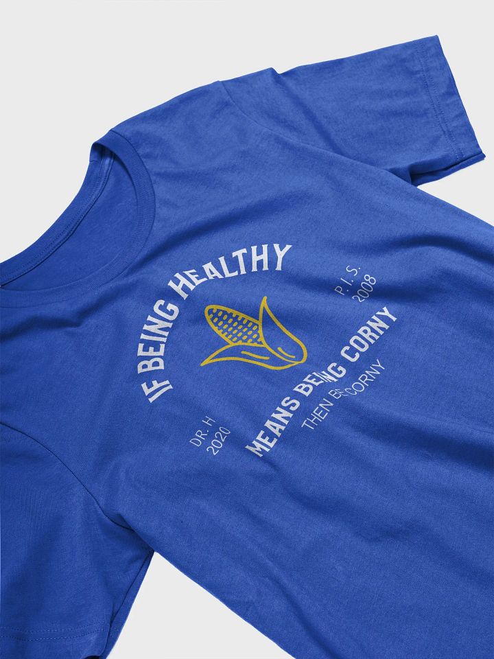 Corny is Healthy - T-Shirt product image (2)