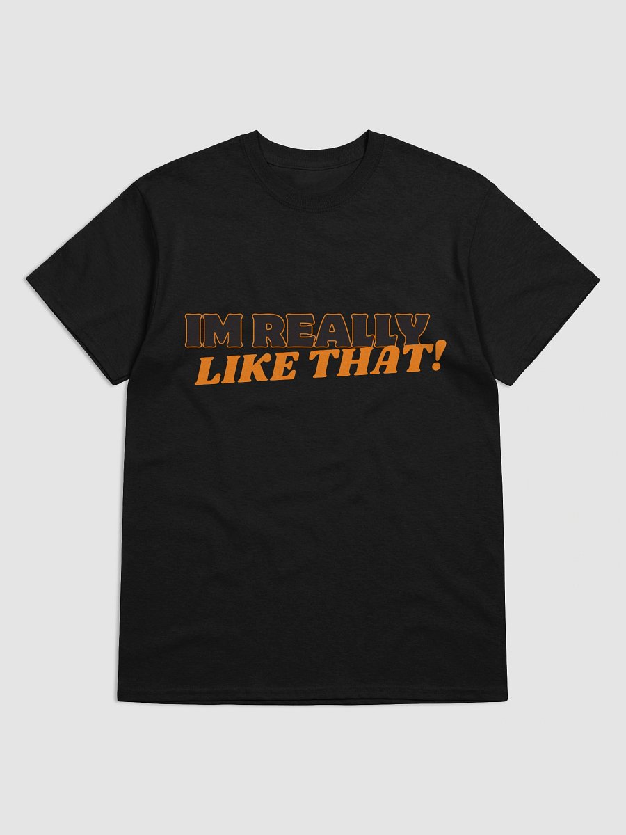 I'm Really Like That Tee product image (29)