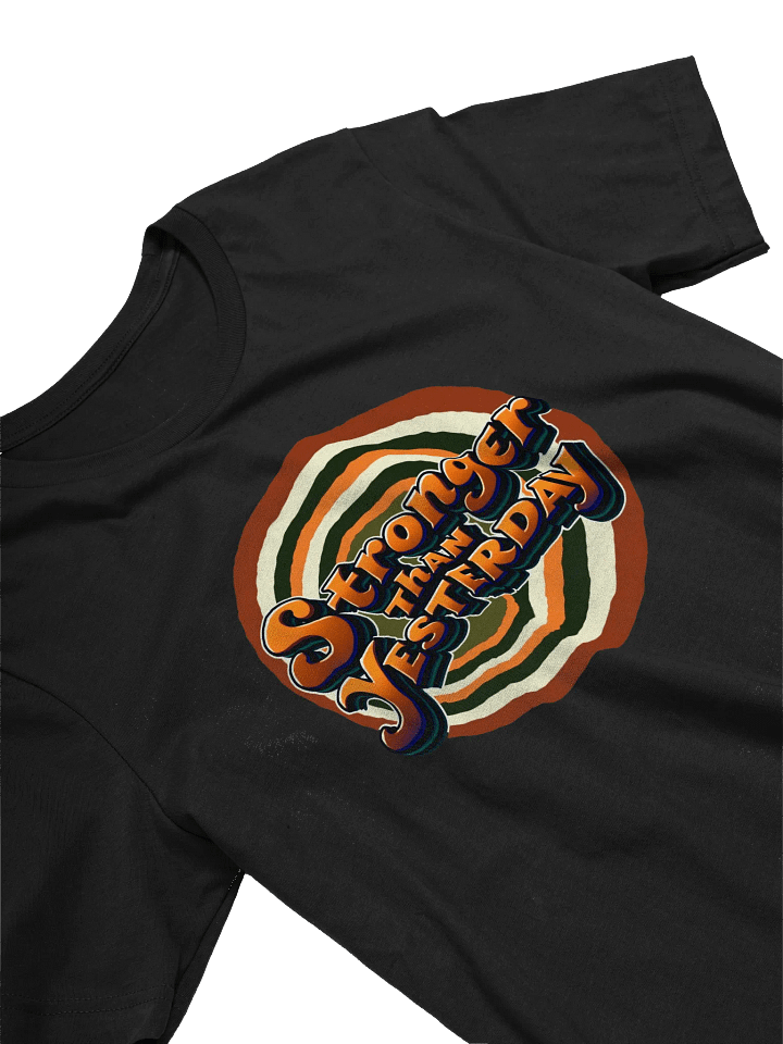 Stronger Than Yesterday - Iconic Comfort Unisex T-Shirt product image (1)