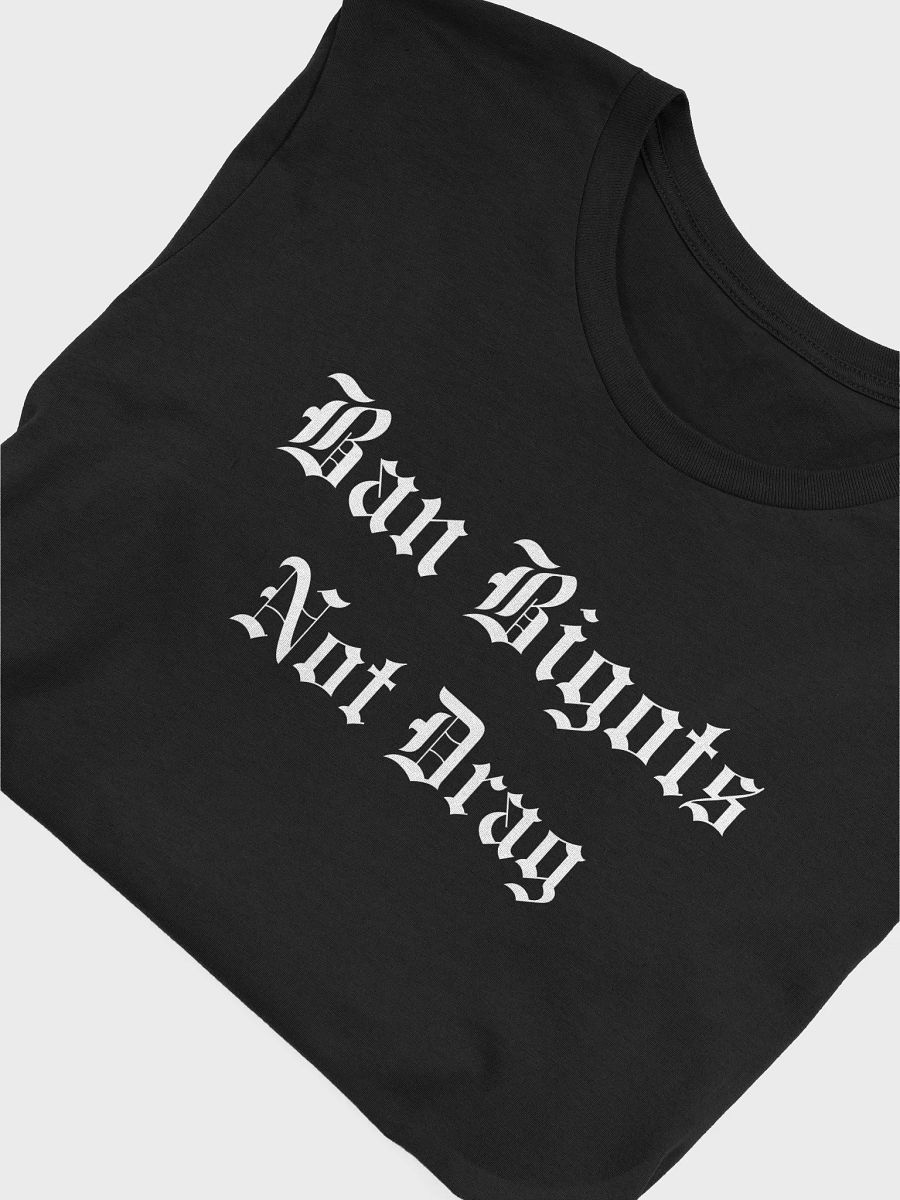 Ban Bigots Not Drag Old English Supersoft T-shirt product image (5)