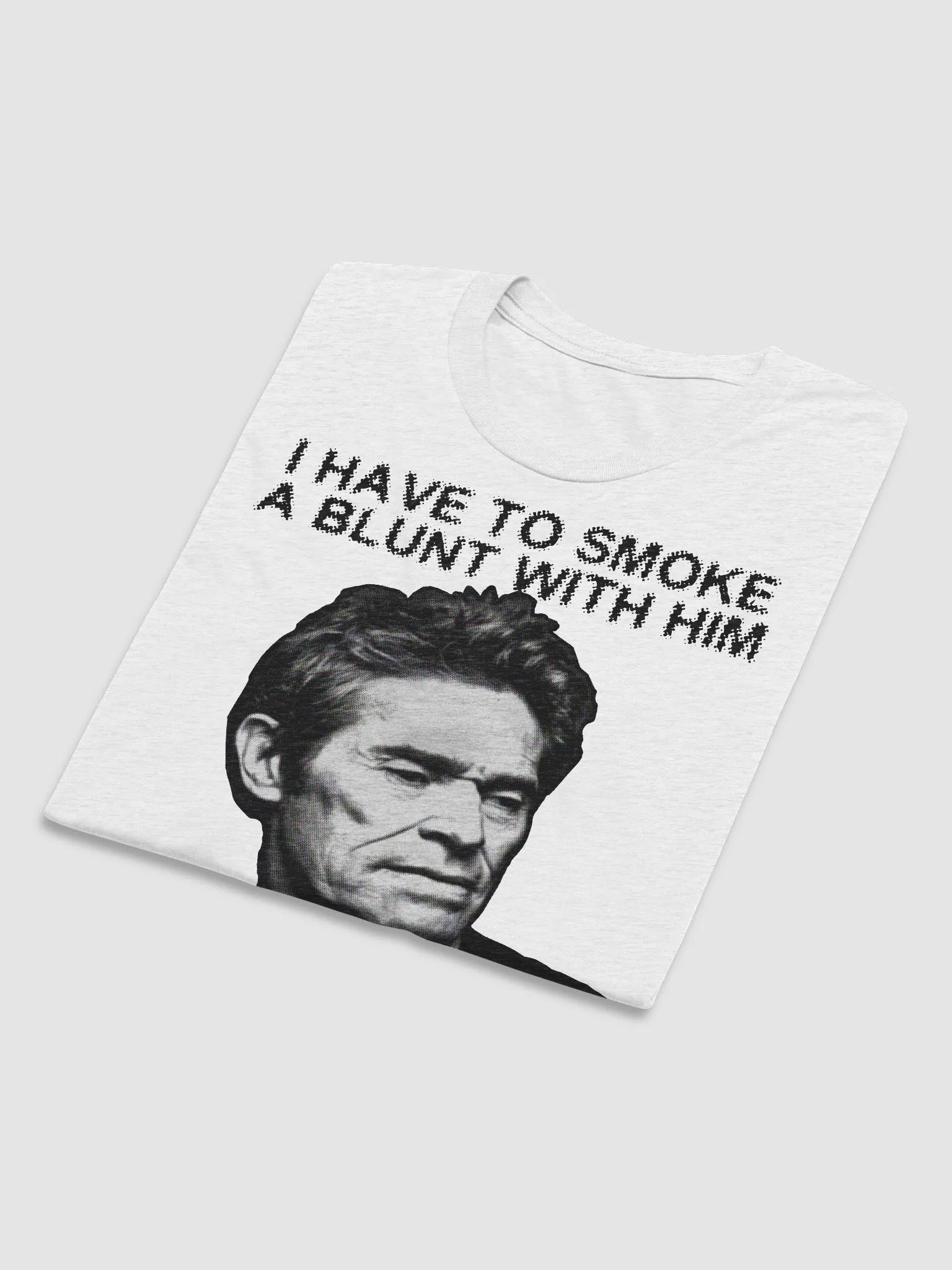 I HAVE TO SMOKE A BLUNT WITH HIM T-SHIRT [WHITE] product image (5)