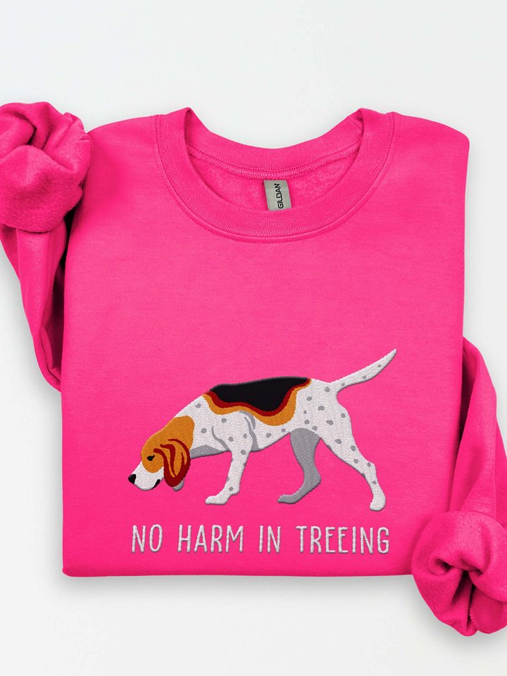 No Harm in Treeing Sweatshirt (Embroidered) of a Treeing Walker Coonhound product image (1)