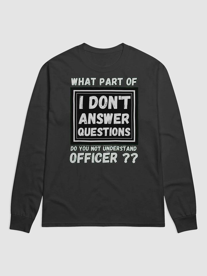 I DON'T ANSWER QUESTIONS product image (1)