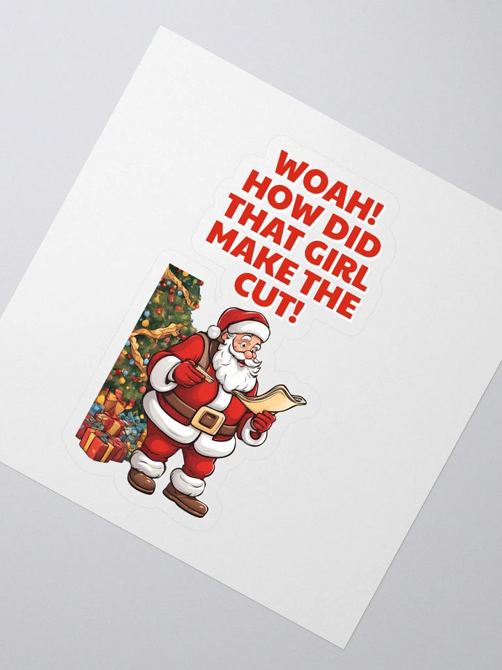Woah! How Did That Girl Make The Cut! Christmas Sticker product image (2)