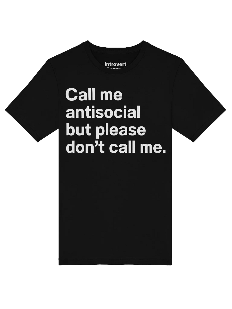 Call me antisocial but please don't call me Unisex T-Shirt product image (46)