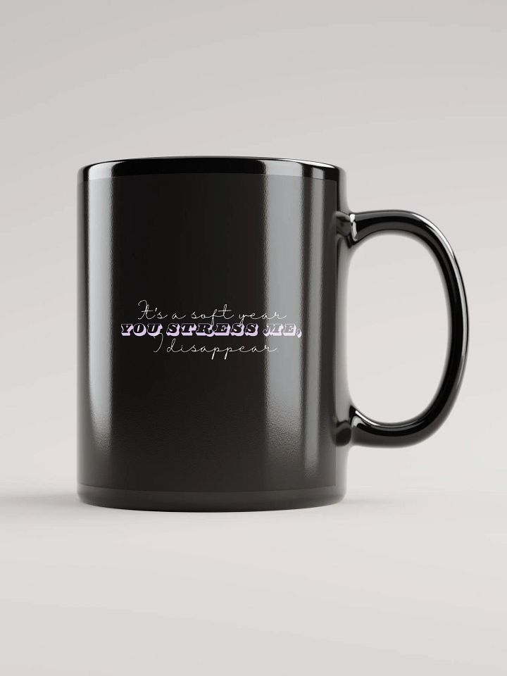 It's A Soft Year. You Stress Me, I Disappear product image (1)
