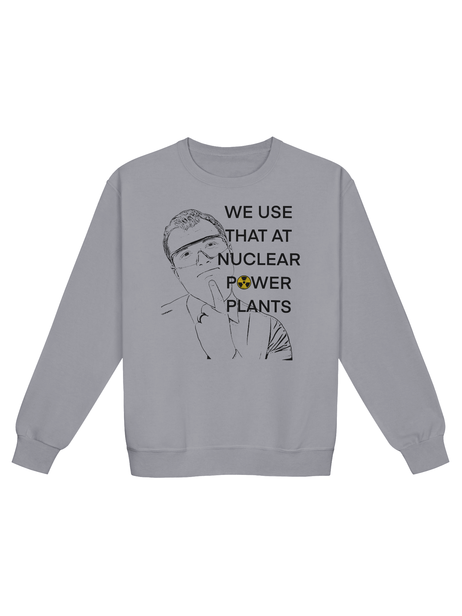 We Wear This Sweatshirt at Nuclear Power Plants product image (1)
