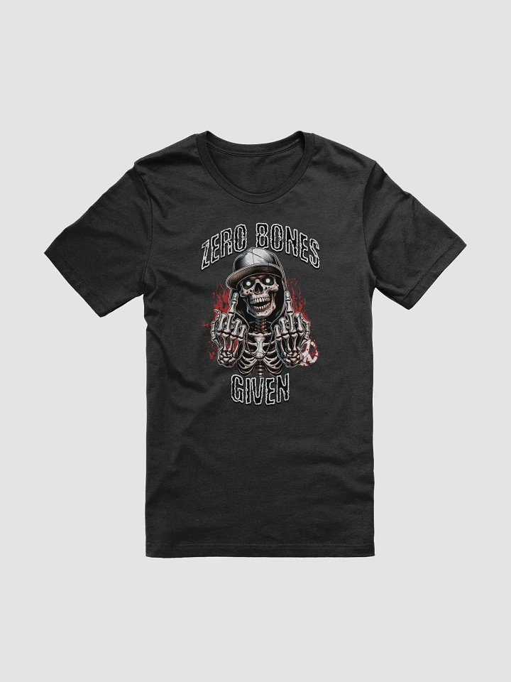 Zero Bones Given Unisex T-Shirt product image (1)