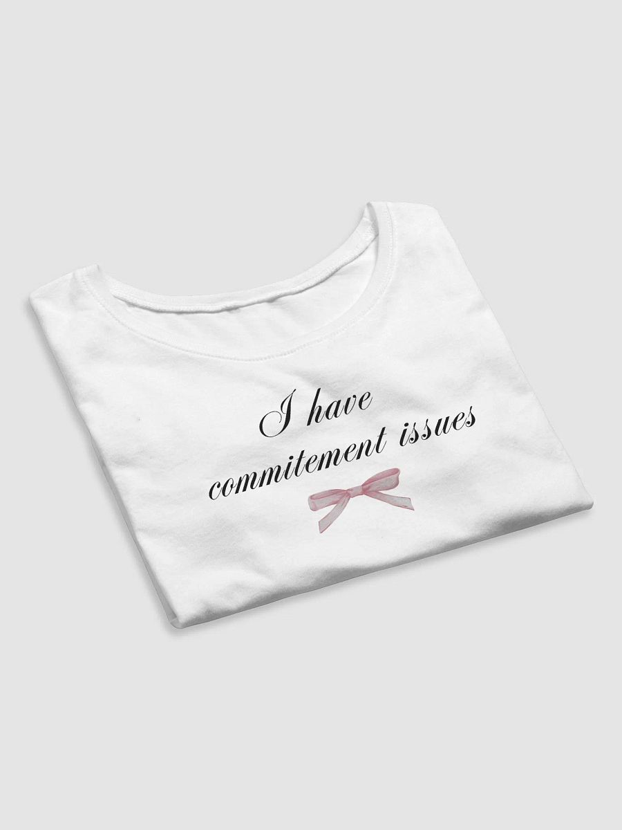 I have commitement issues product image (7)