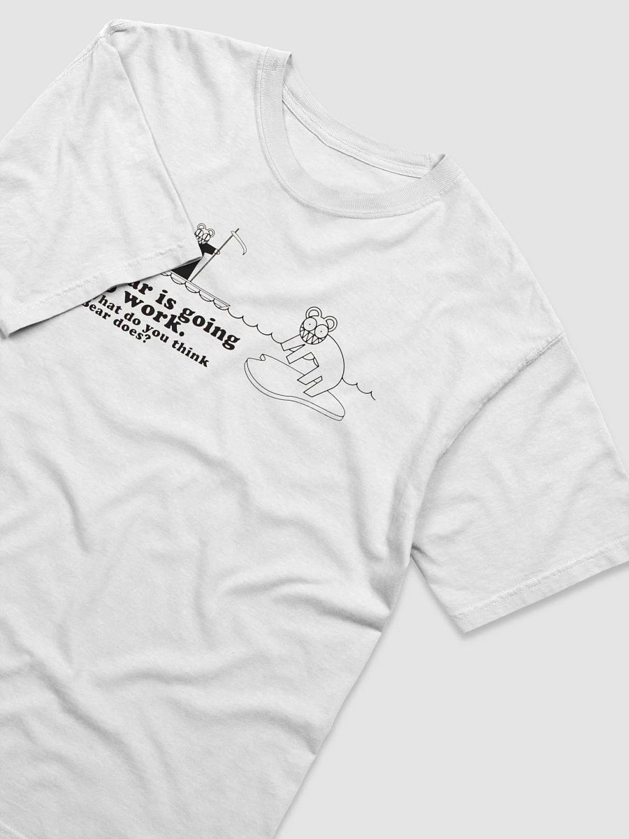 Bear is Going to Work What Do You Think Beer Does Shirt product image (4)