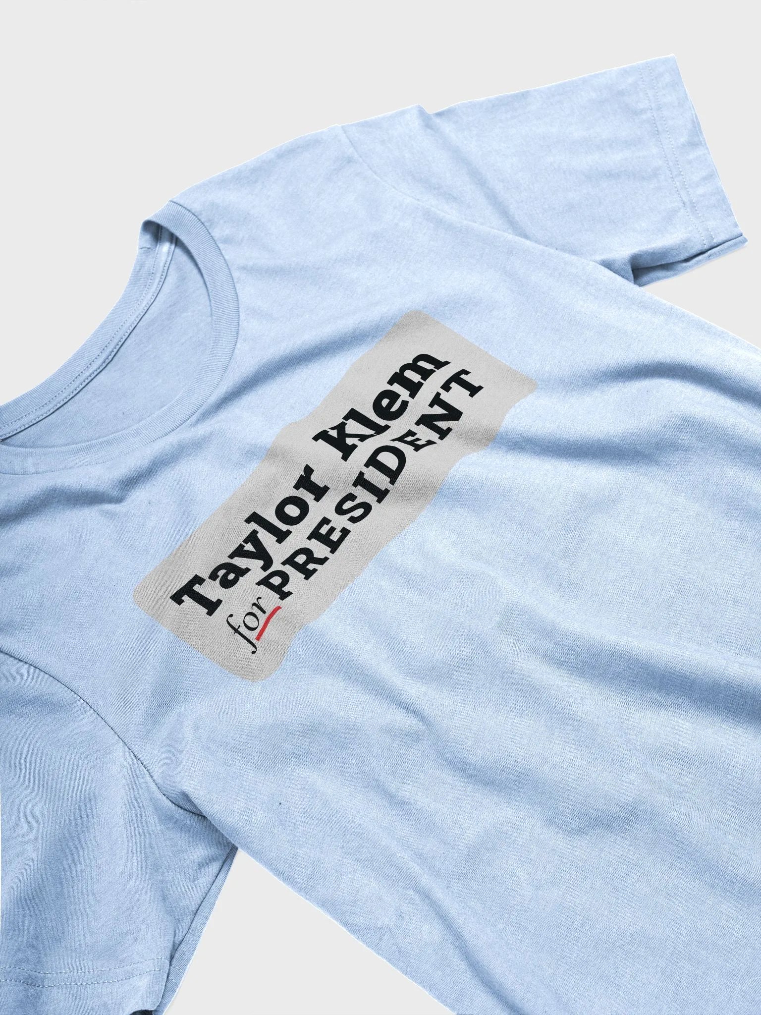 Taylor Klem for President T-Shirt product image (3)