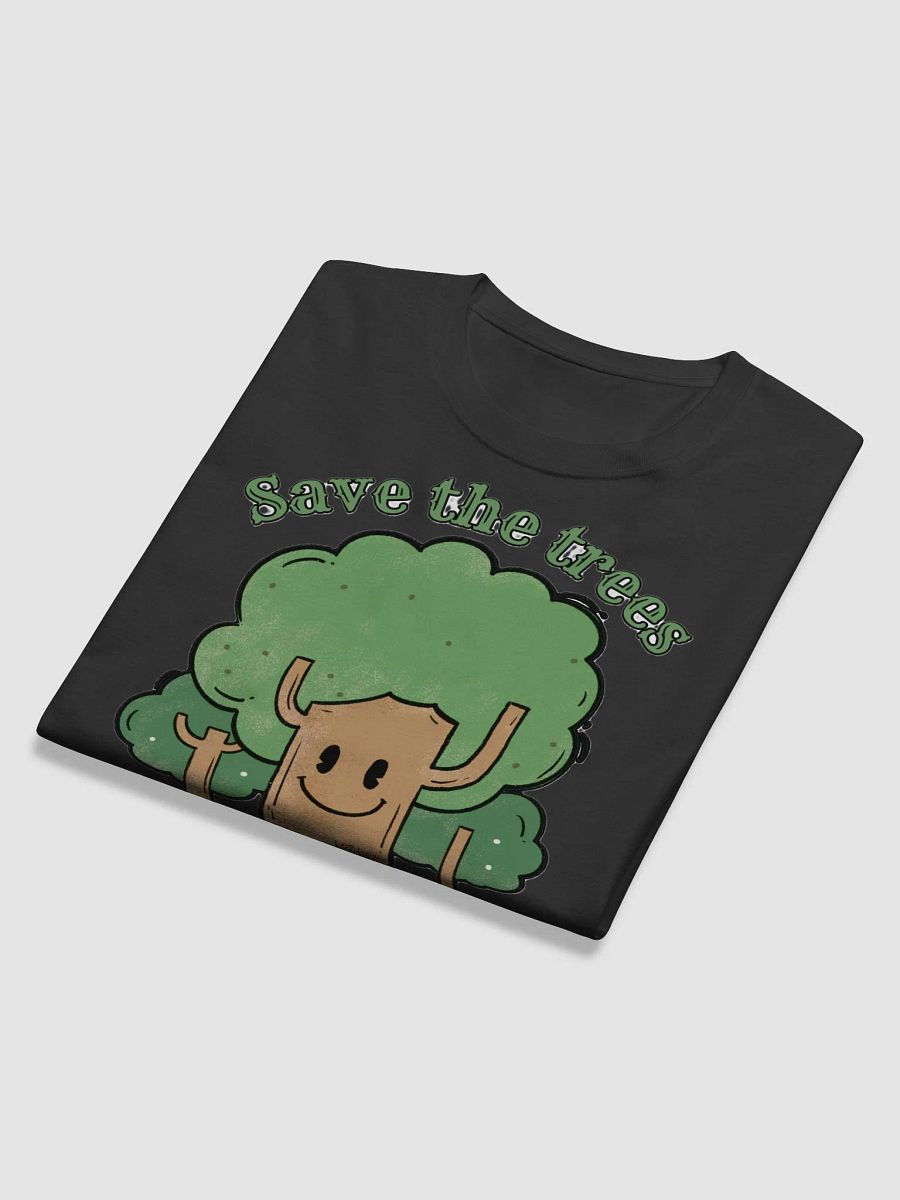 SAVE THE TREES, THEY'RE HERE TO SAVE YOU! product image (11)