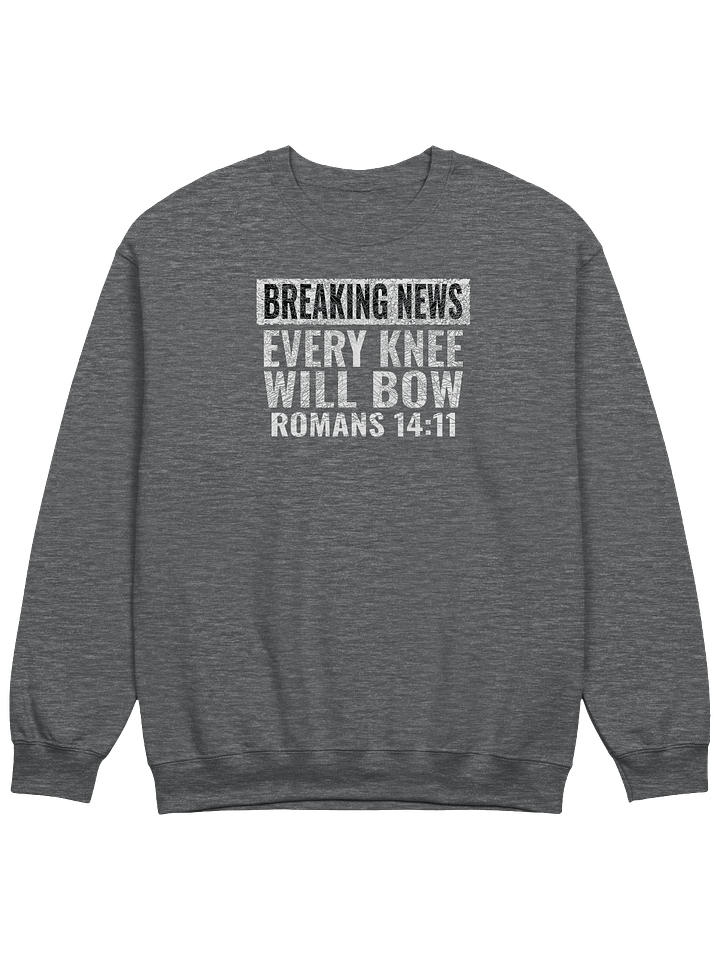 Every Knee Will Bow Sweatshirt product image (1)