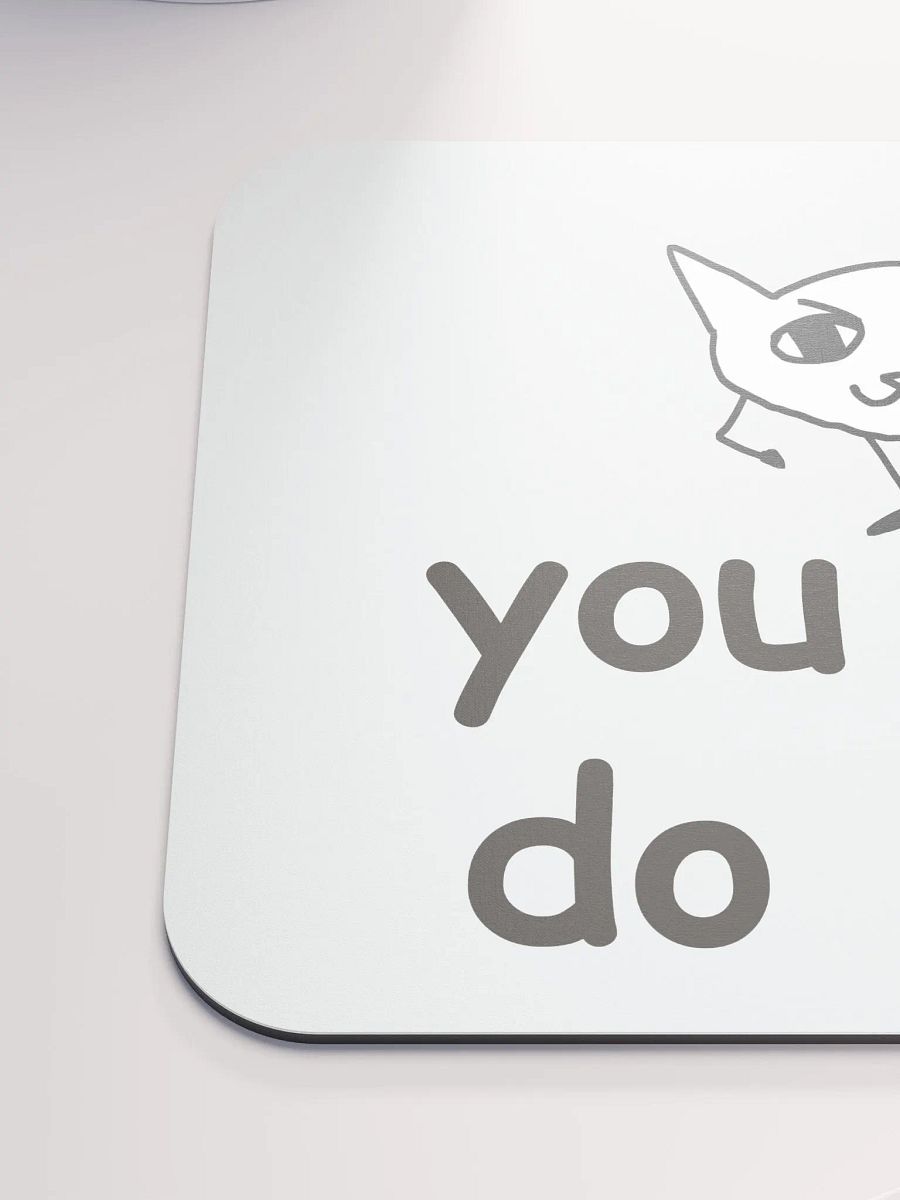 you can do this Mouse Pad product image (6)