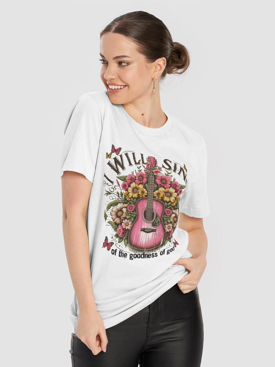 I Will Sing of the Goodness of God Floral T-Shirt product image (4)
