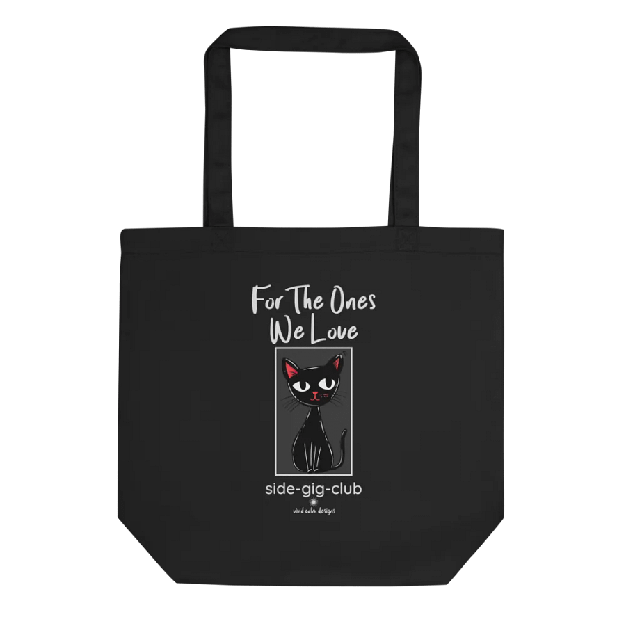 For The Ones We Love - Black Cat – Side-Gig Club Edition Tote Bag product image (3)