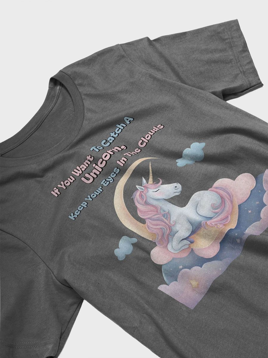 If You Want To Catch A Unicorn, Keep Your Eyes In The Clouds T-shirt product image (19)