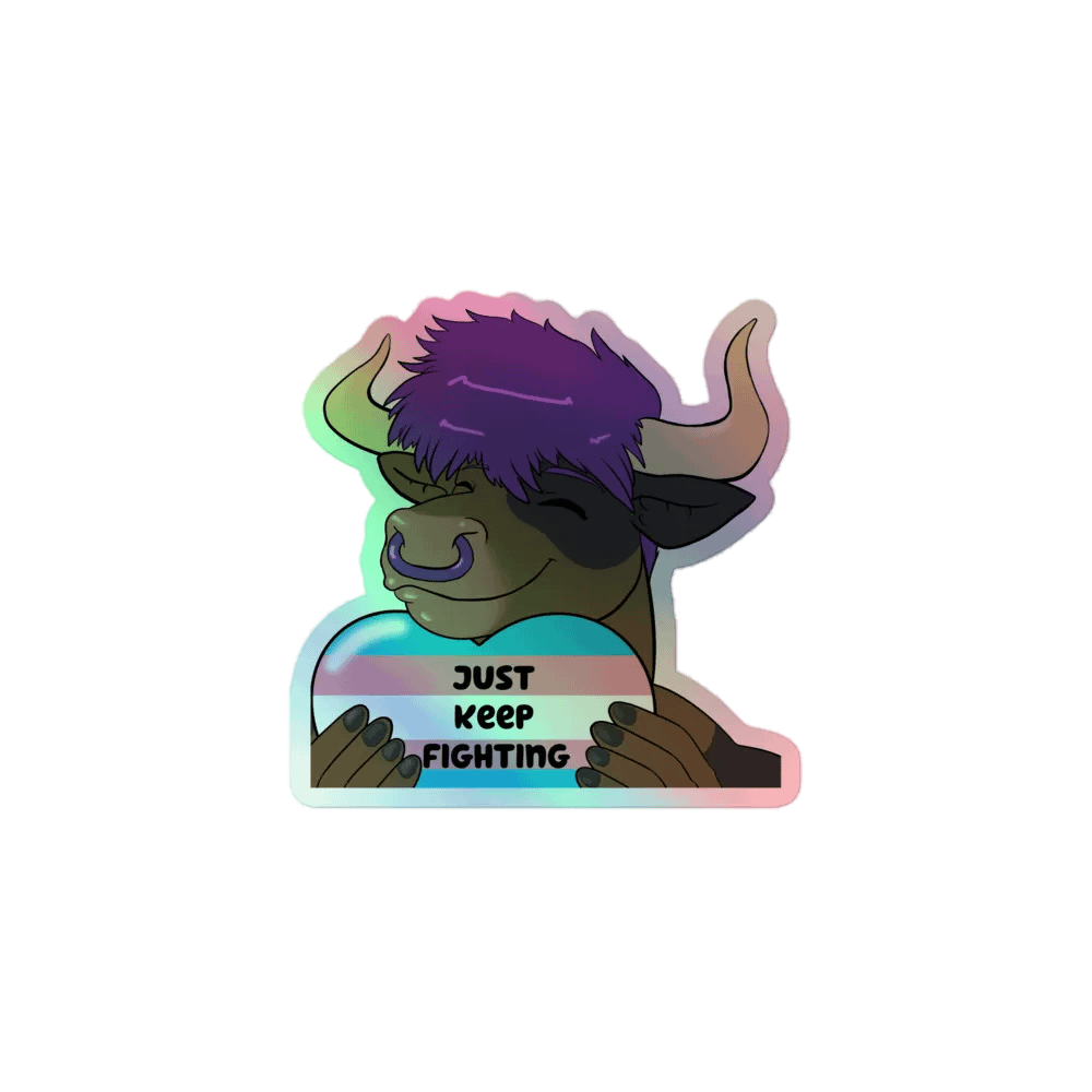 "Just Keep Fighting" Holographic Sticker product image (1)