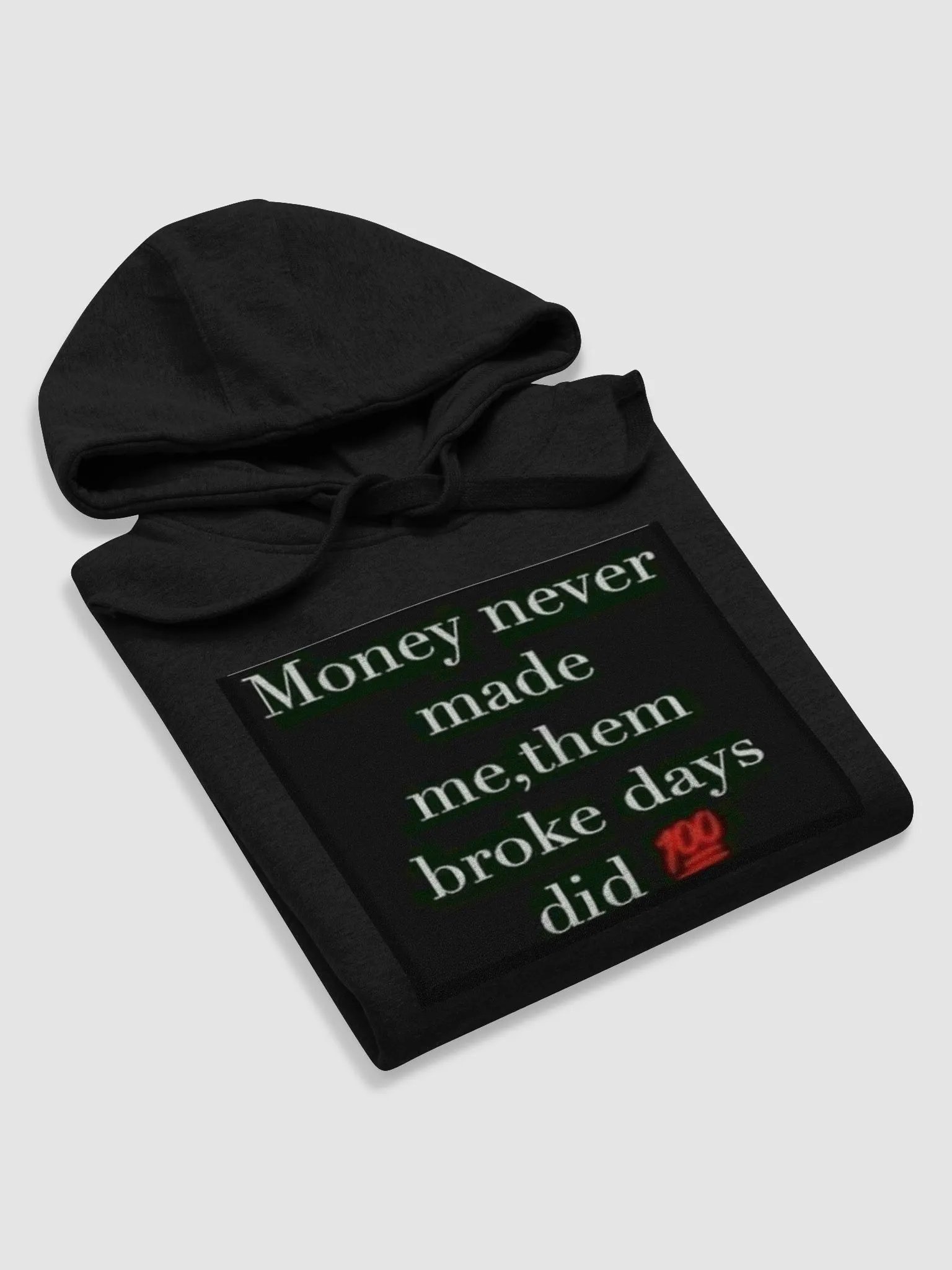 MONEY NEVER MADE ME,THEM BROKE DAYS product image (1)