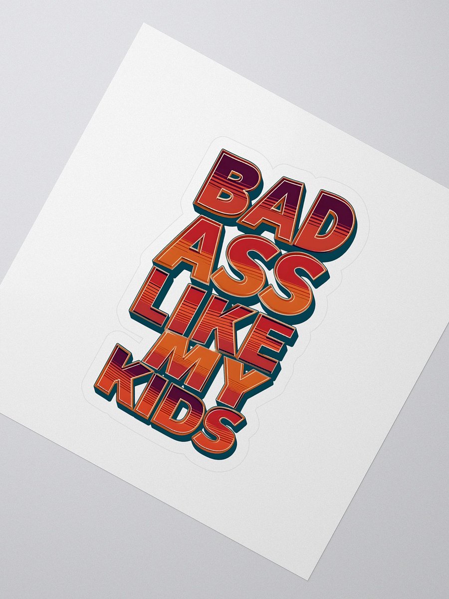 Bad Ass Like My Kids Sticker – Funny Sarcastic Parent Graphic Sticker | Trendy Viral Humor Sticker product image (2)