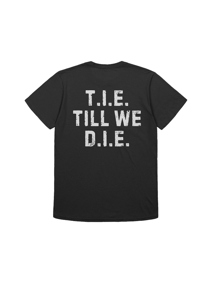 T.I.E. Till We D.I.E. T-Shirt product image (2)